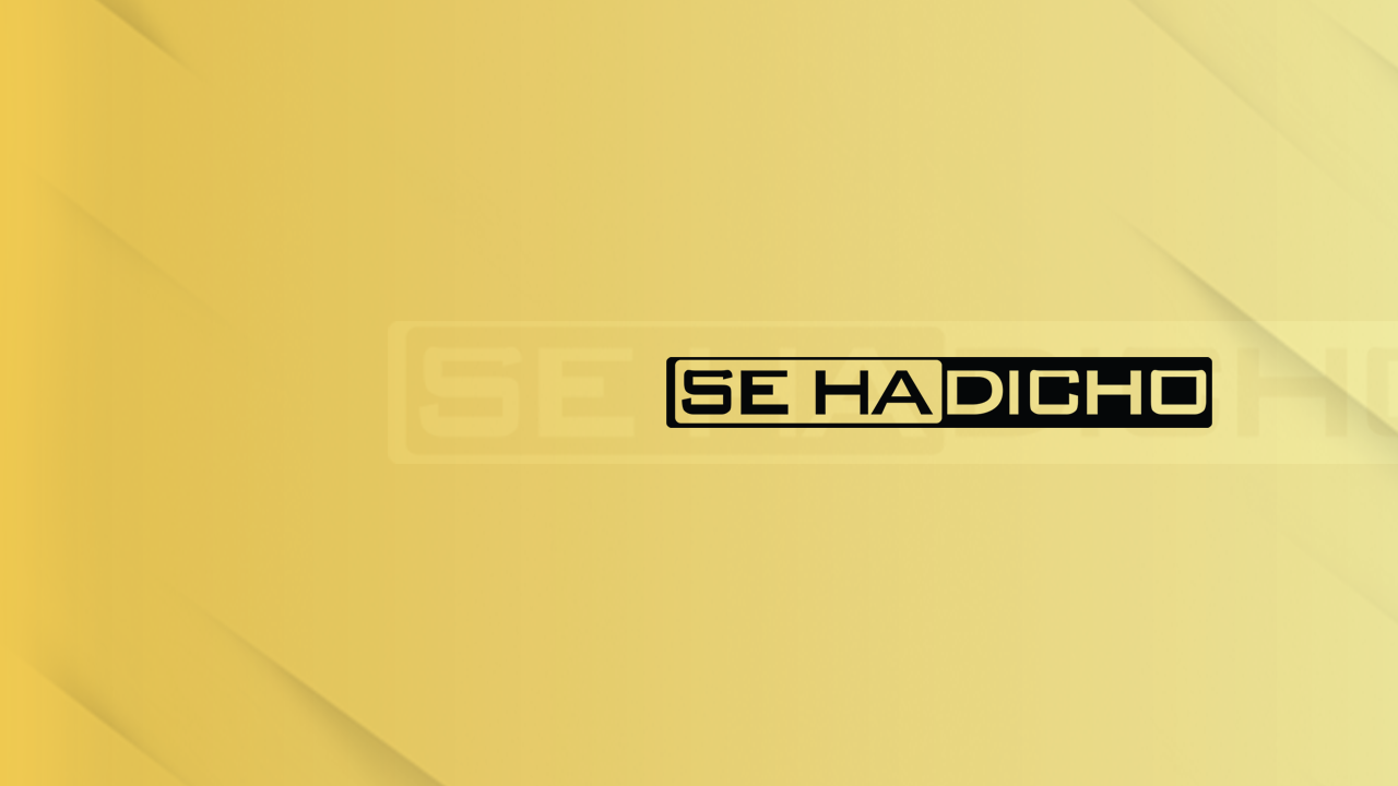 SE HA DICHO
